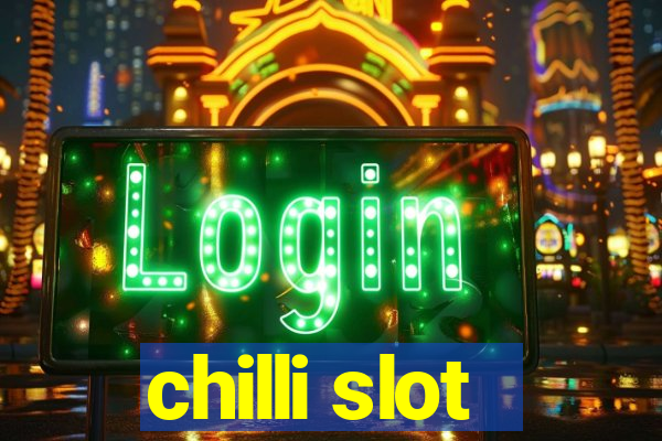 chilli slot