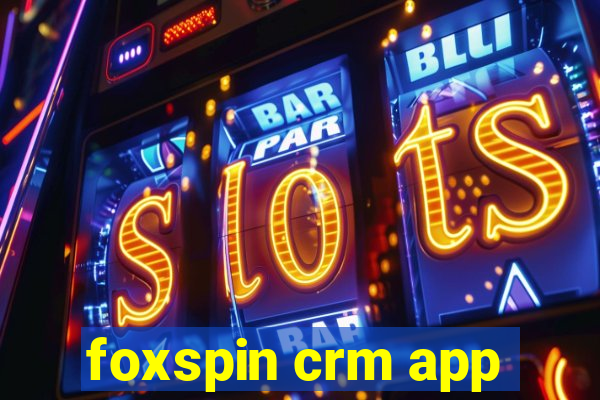 foxspin crm app