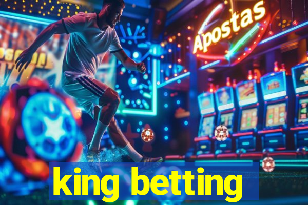 king betting