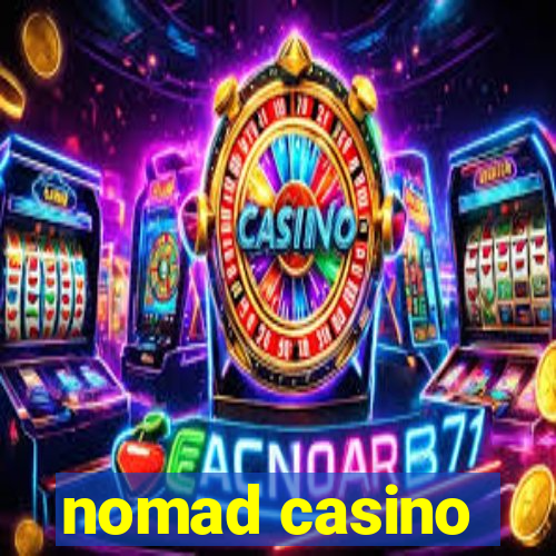 nomad casino