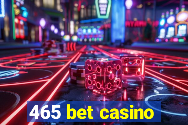 465 bet casino