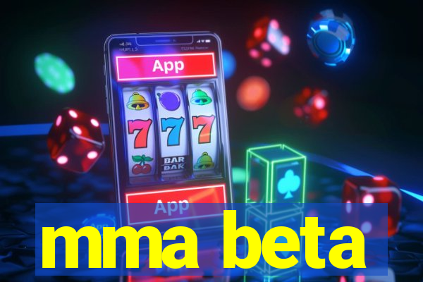 mma beta