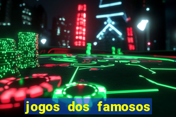 jogos dos famosos para ganhar dinheiro