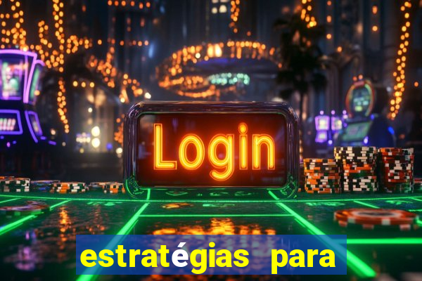 estratégias para jogar na roleta