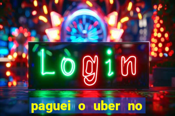 paguei o uber no pix e nao encontrou motorista