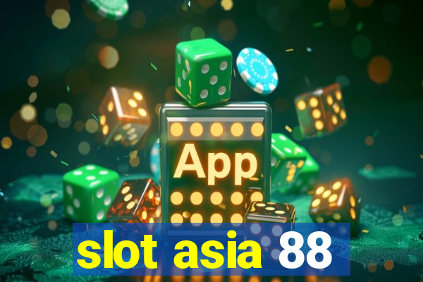 slot asia 88