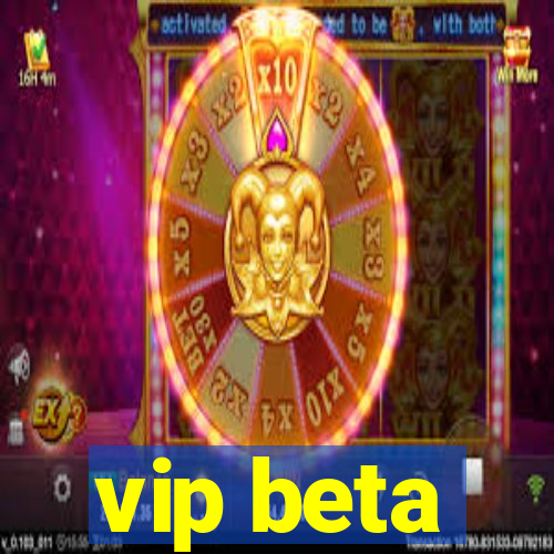 vip beta