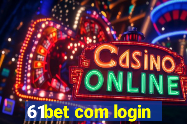 61bet com login