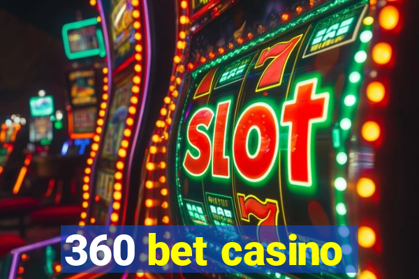 360 bet casino