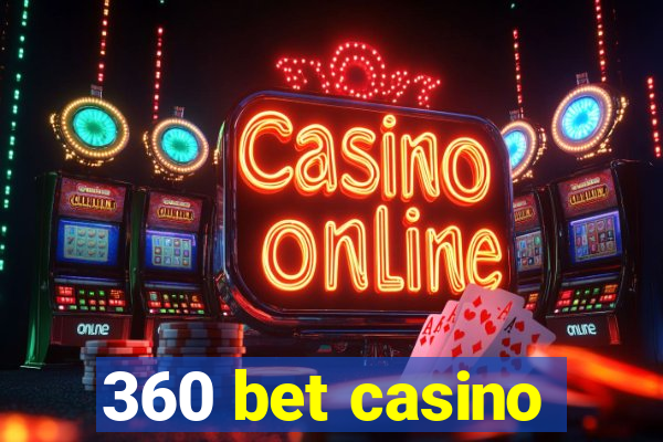 360 bet casino