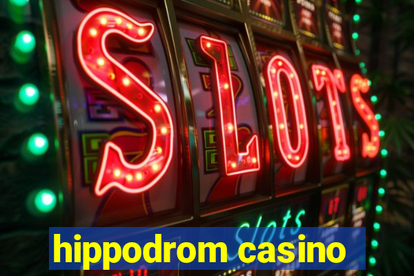 hippodrom casino