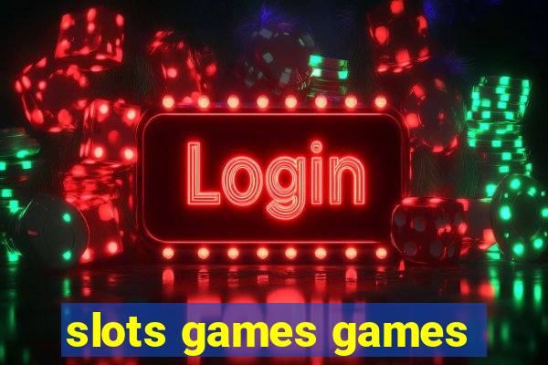 slots games games