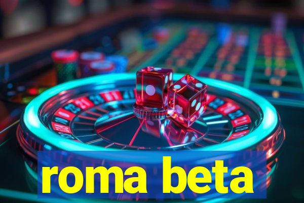 roma beta