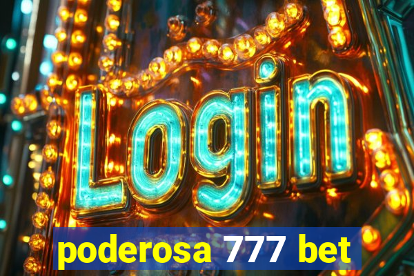 poderosa 777 bet