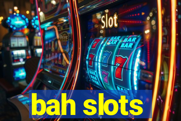 bah slots