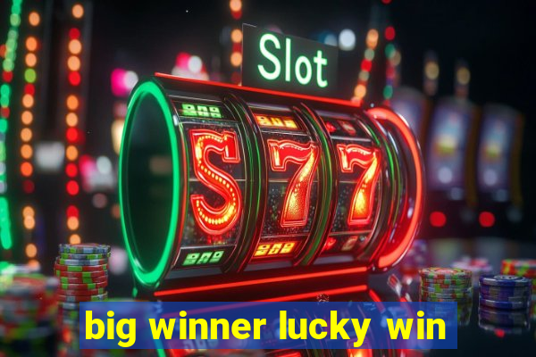 big winner lucky win