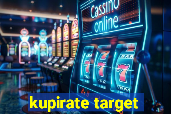 kupirate target