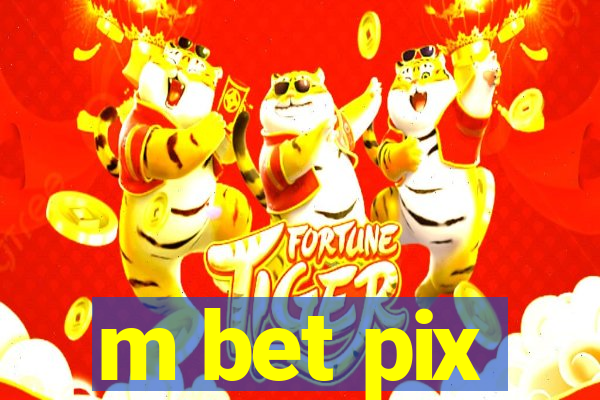 m bet pix