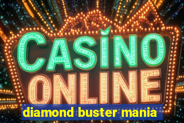 diamond buster mania