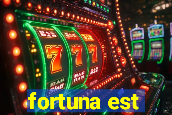 fortuna est