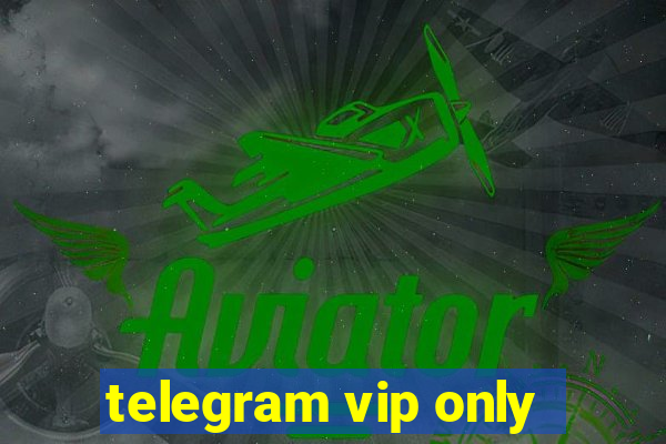 telegram vip only