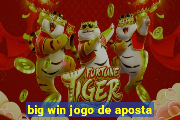 big win jogo de aposta