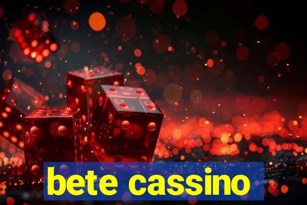 bete cassino