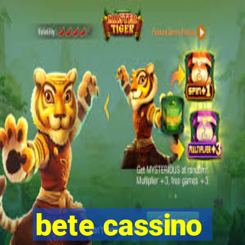 bete cassino