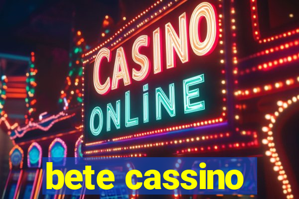 bete cassino