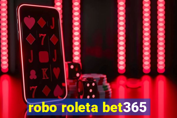 robo roleta bet365