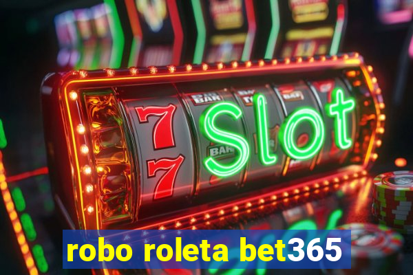 robo roleta bet365