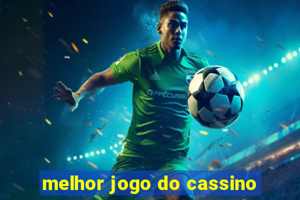 melhor jogo do cassino