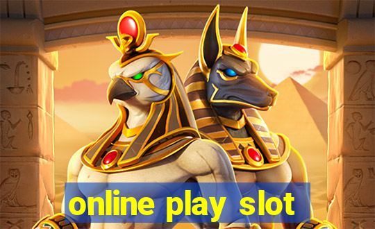 online play slot