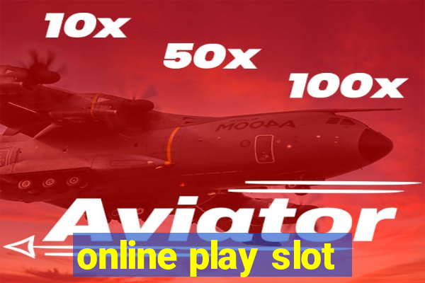 online play slot