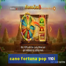 cano fortuna pop 110i