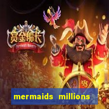 mermaids millions slot machine