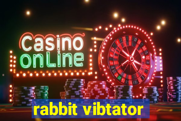 rabbit vibtator