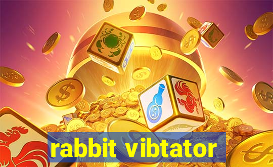 rabbit vibtator