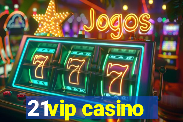 21vip casino