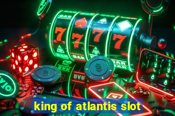 king of atlantis slot