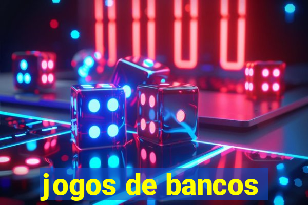 jogos de bancos