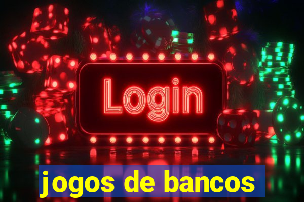 jogos de bancos