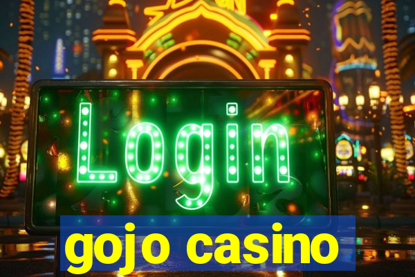 gojo casino