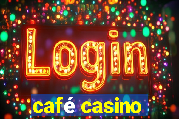 café casino