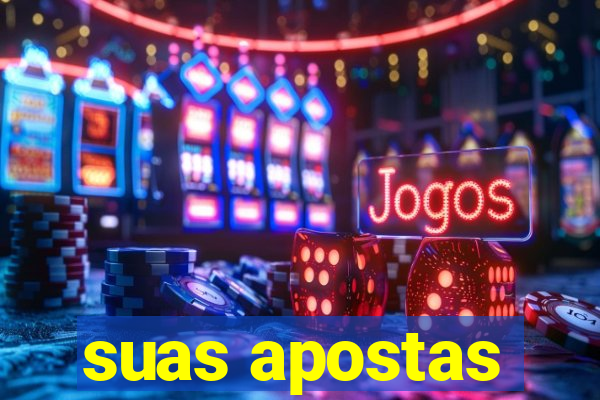 suas apostas