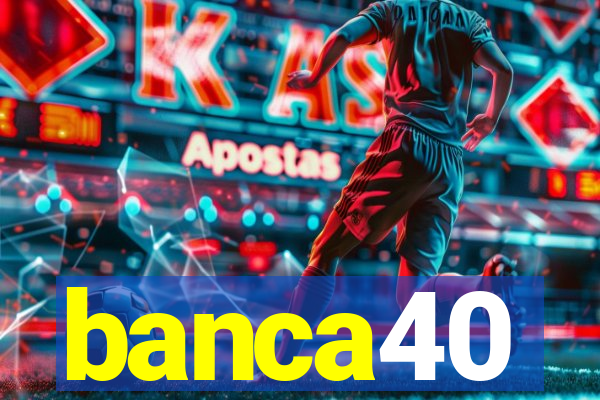 banca40