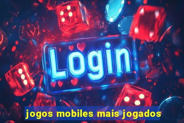 jogos mobiles mais jogados