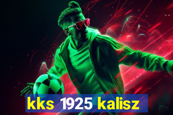 kks 1925 kalisz