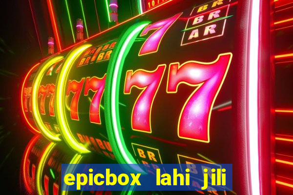 epicbox lahi jili fun sabong