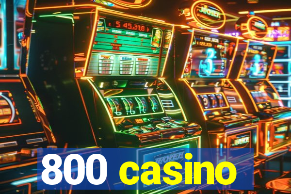 800 casino